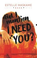 did I mention I need you?