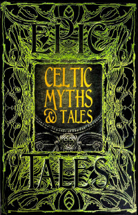 The Celtic Myths & Tales